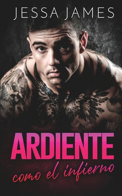 Ardiente como el infierno [Spanish] 1795952806 Book Cover