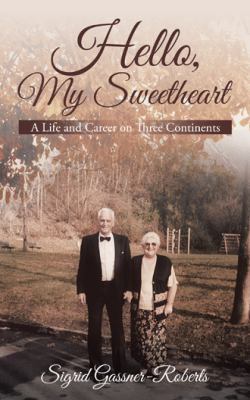 Hello, My Sweetheart: A Life and Career on Thre... 1532001932 Book Cover