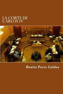 La Corte de Carlos IV [Spanish] 1523317736 Book Cover