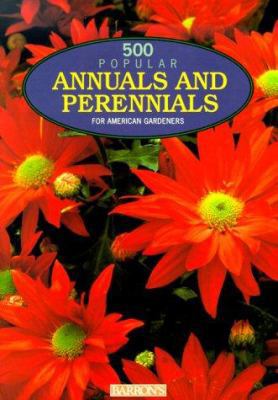 500 Popular Annuals & Perennials for American G... 0764111779 Book Cover