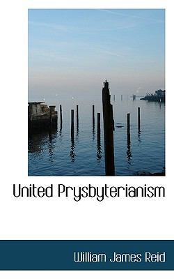 United Prysbyterianism 1116196506 Book Cover