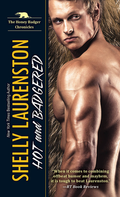 Hot and Badgered: A Honey Badger Shifter Romance 1496714350 Book Cover