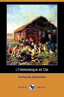 L'Heresiarque Et Cie (Dodo Press) [French] 1409924882 Book Cover