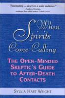 When Spirits Come Calling: The Open-Minded Skep... 1577330951 Book Cover