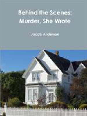 Behind the Scenes: Murder, She Wrote 1365463745 Book Cover