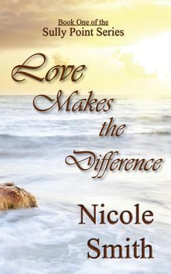 Love Makes the Difference: Book One of the Sull... 1481926780 Book Cover