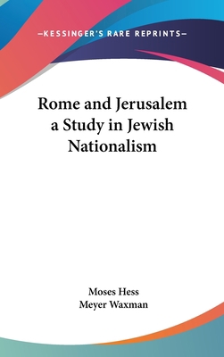 Rome and Jerusalem a Study in Jewish Nationalism 1432608797 Book Cover