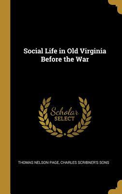 Social Life in Old Virginia Before the War 1010354493 Book Cover