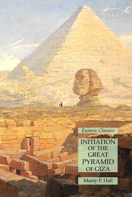 Initiation of the Great Pyramid of Giza: Esoter... 1631185160 Book Cover