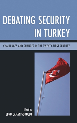 Debating Security in Turkey: Challenges and Cha... 0739148710 Book Cover