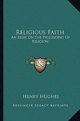 Religious Faith: An Essay On The Philosophy Of ... 1162954930 Book Cover