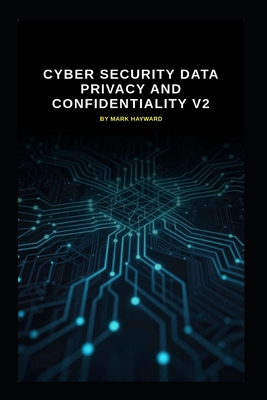 Cyber Security Data Privacy and Confidentiality... B0GZVWDZTG Book Cover