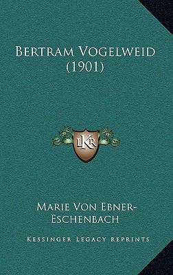 Bertram Vogelweid (1901) [German] 1165394774 Book Cover
