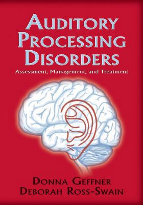 Auditory Processing Disorders : Assessment, Man... 159756107X Book Cover