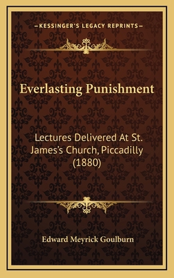 Everlasting Punishment: Lectures Delivered at S... 116472830X Book Cover