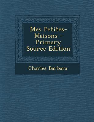 Mes Petites-Maisons [French] 1295435411 Book Cover