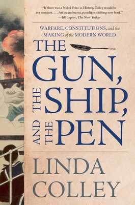 The Gun, the Ship, and the Pen: Warfare, Consti... 1324092386 Book Cover