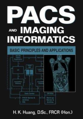 PACS and Imaging Informatics: Basic Principles ... 0471251232 Book Cover