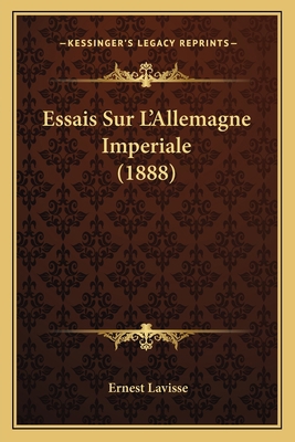 Essais Sur L'Allemagne Imperiale (1888) [French] 1166774996 Book Cover