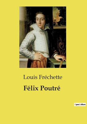 Félix Poutré: Un drame historique transition su... [French] B0D2K7Q5XK Book Cover
