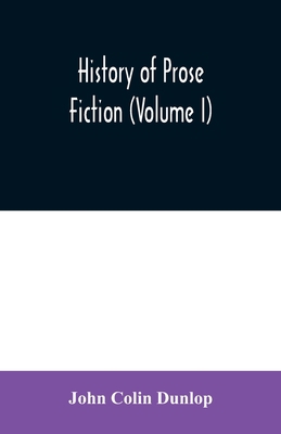 History of prose fiction (Volume I) 9354009360 Book Cover