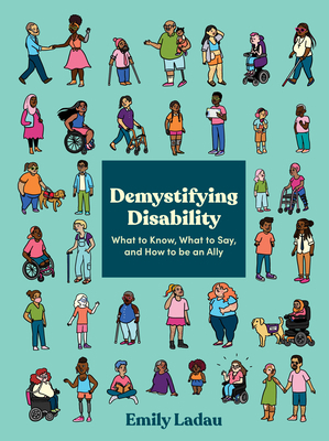 Demystifying Disability: What to Know, What to ... 1984858971 Book Cover