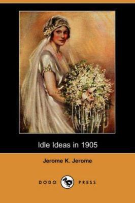 Idle Ideas in 1905 1406527483 Book Cover