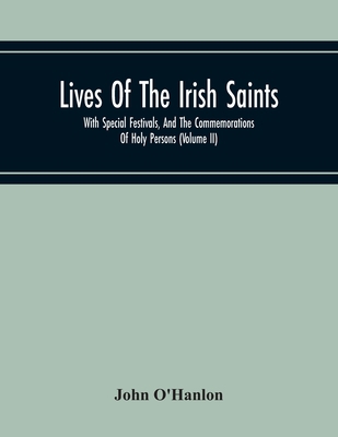 Lives Of The Irish Saints: With Special Festiva... 9354216196 Book Cover