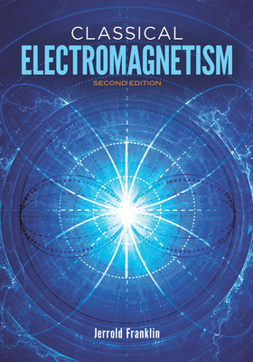 Classical Electromagnetism: Revised Second Edition 0486813711 Book Cover