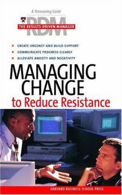 Managing Change to Reduce Resistance 1591397812 Book Cover