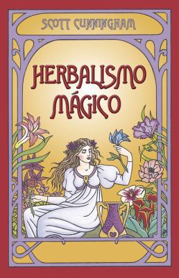 Herbalismo Magico = Magical Herbalism [Spanish] 073870296X Book Cover