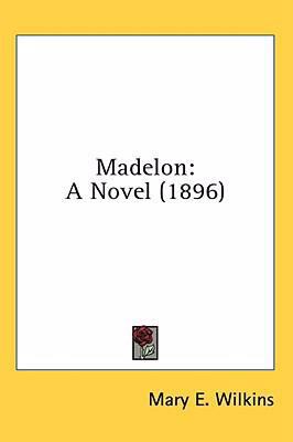 Madelon: A Novel (1896) 0548963363 Book Cover