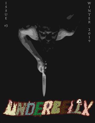 Underbelly - Issue #3: Winter 2019 1798523027 Book Cover