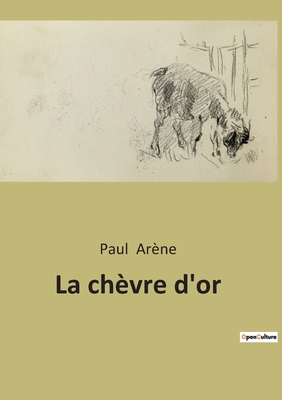 La chèvre d'or [French] B0BQQ3BD9F Book Cover