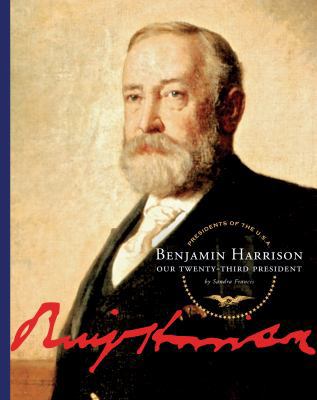 Benjamin Harrison: Our Twenty-Third President 1602530521 Book Cover