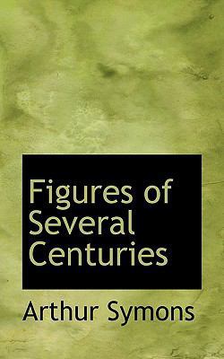 Figures of Several Centuries 111555008X Book Cover