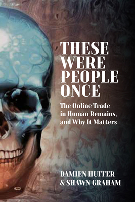 These Were People Once: The Online Trade in Hum... 1805390864 Book Cover