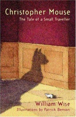 Christopher Mouse : The Tale of a Small Traveller 0747570612 Book Cover