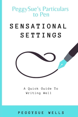 Sensational Settings: A Quick Guide To Writing ... B0DP37ZFS6 Book Cover