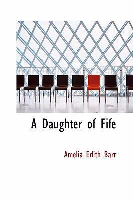 A Daughter of Fife 0554316455 Book Cover
