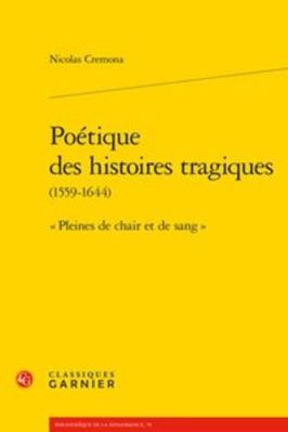 Poetique Des Histoires Tragiques: Pleines de Ch... [French] 2406078698 Book Cover