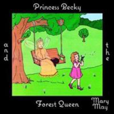 Princess Becky and the Forest Queen 1425916481 Book Cover