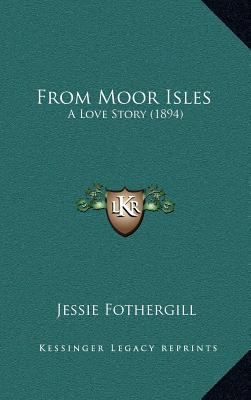 From Moor Isles: A Love Story (1894) 1166671755 Book Cover