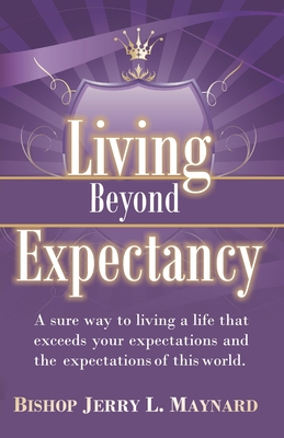 Living Beyond Expectancy 0978608895 Book Cover