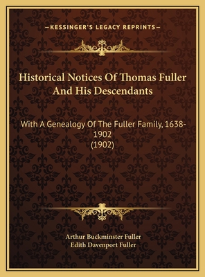 Historical Notices Of Thomas Fuller And His Des... 1169511422 Book Cover