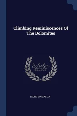 Climbing Reminiscences Of The Dolomites 1377118630 Book Cover