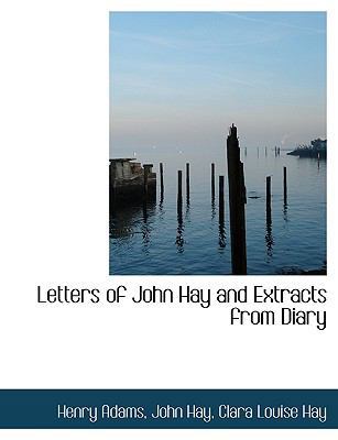 Letters of John Hay and Extracts from Diary [Large Print] 1116879301 Book Cover