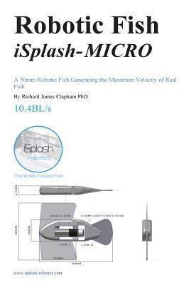 Robotic Fish iSplash-MICRO: A 50mm Robotic Fish... 1537271067 Book Cover