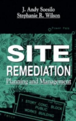 Site Remediation: Planning and Management 1566702070 Book Cover