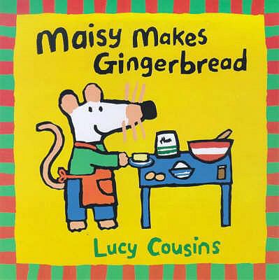 Maisy Makes Gingerbread 0744572185 Book Cover
